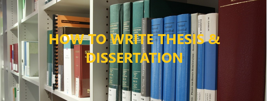 how to write thesis and dissertation